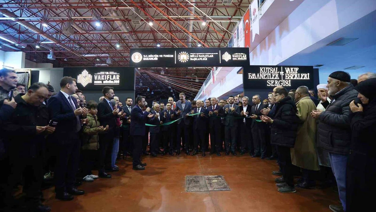 Kutsal Emanetler ve Vakıf Eserleri Sergisi açıldı