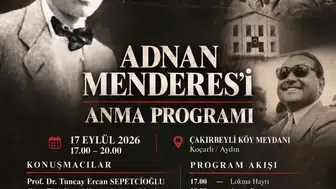 Çakırbeyli’de vefa buluşması: Adnan Menderes 65 yıl sonra kendi topraklarında yad edilecek