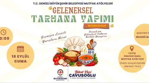 Büyükannelerin mutfak sırları gün yüzüne çıkıyor: Denizli'de geleneksel lezzet seferberliği