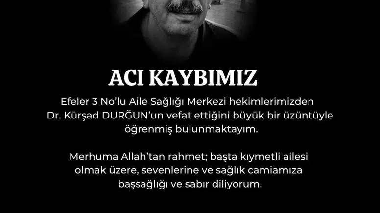 Aydın’da Sağlık Camiasının Acı Kaybı: Dr. Kürşad Durğun Vefat Etti